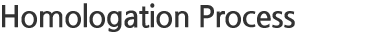 Homologation Process